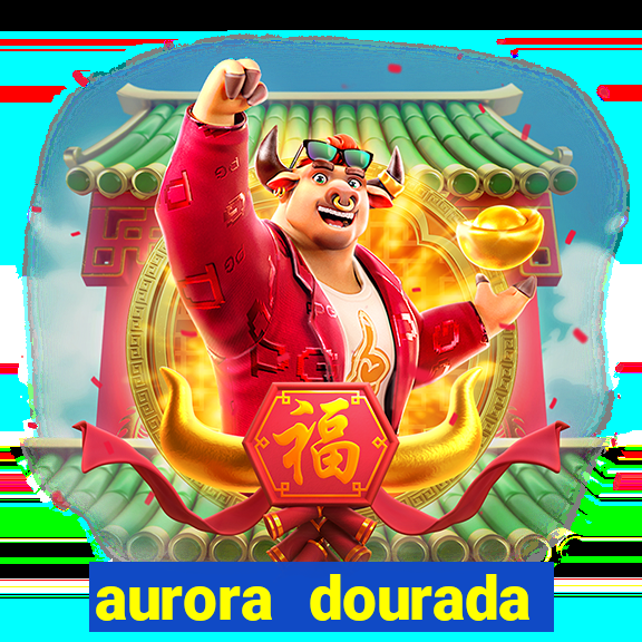 aurora dourada retorno pdf